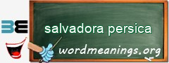 WordMeaning blackboard for salvadora persica
